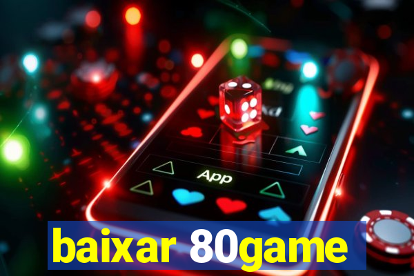 baixar 80game